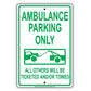 Ambulance Parking Only All Others Will Be Ticketed And Or Towed Reserved Alert Notice Aluminum