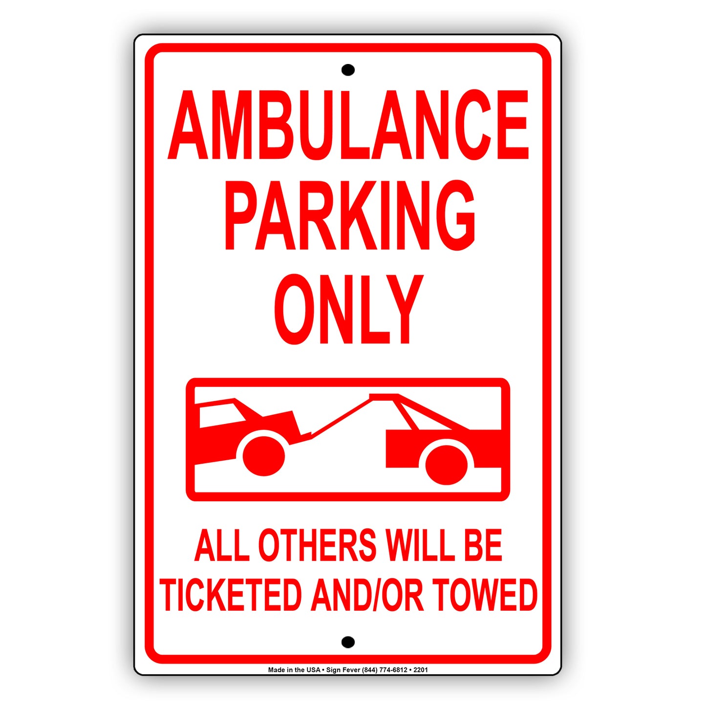 Ambulance Parking Only All Others Will Be Ticketed And Or Towed Reserved Alert Notice Aluminum