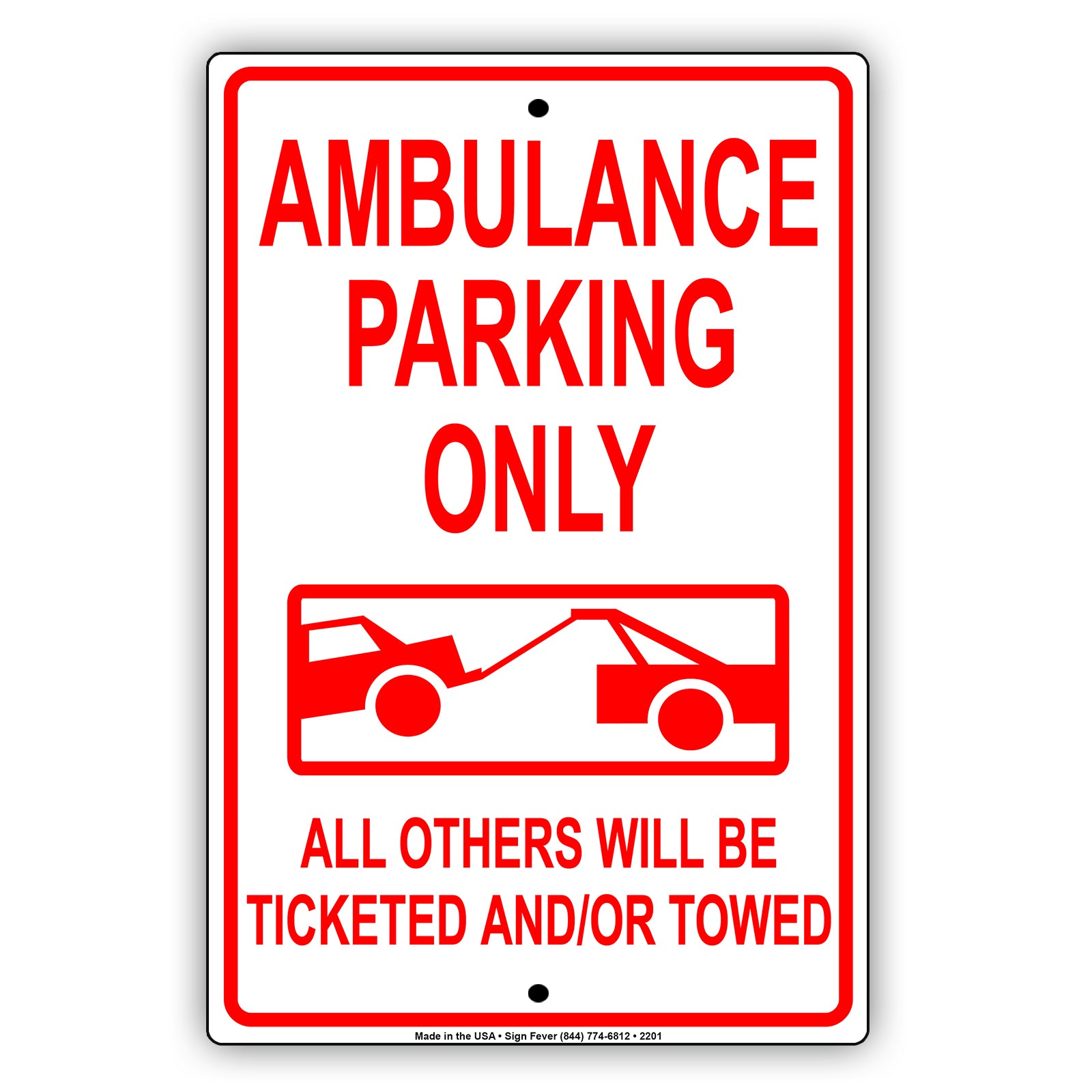 Ambulance Parking Only All Others Will Be Ticketed And Or Towed Reserved Alert Notice Aluminum