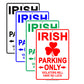 Irish Parking Only Violators Will Have No Luck With Graphic Hilarious Jokes Funny Novelty Aluminum