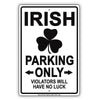 Irish Parking Only Violators Will Have No Luck With Graphic Hilarious Jokes Funny Novelty Aluminum