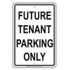 Future Tenant Parking Only Reserved Spot Alert Caution Warning Notice Aluminum