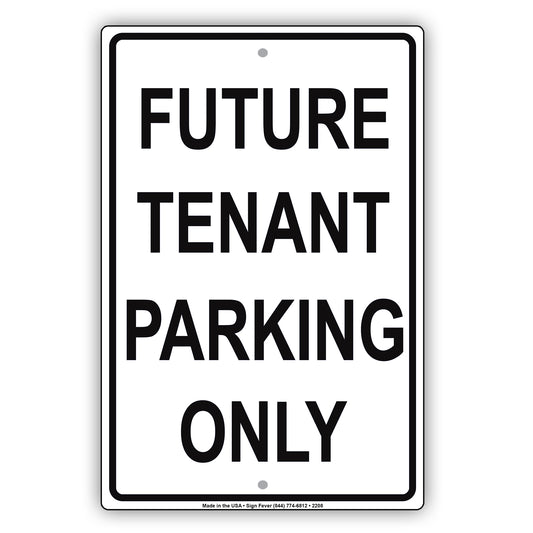 Future Tenant Parking Only Reserved Spot Alert Caution Warning Notice Aluminum
