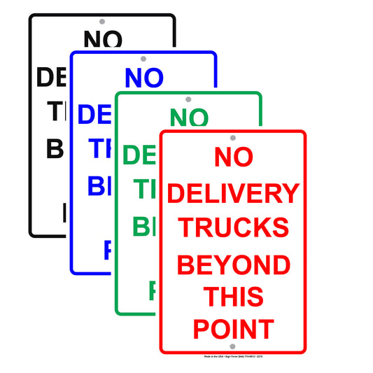 No Delivery Trucks Beyond This Point Restriction Zone Alert Caution Warning Notice Aluminum