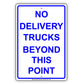 No Delivery Trucks Beyond This Point Restriction Zone Alert Caution Warning Notice Aluminum