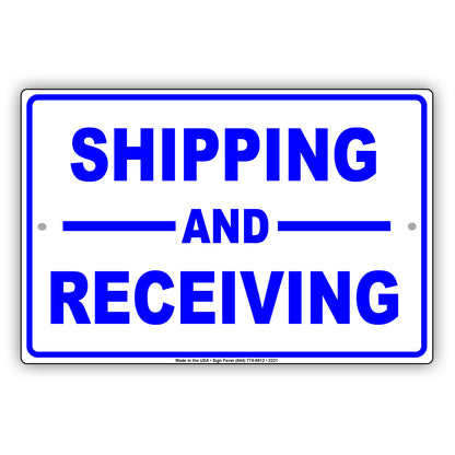 Shipping And Receiving Mail Drop Off Pick Up Dedicated Area Alert Caution Warning Notice Aluminum
