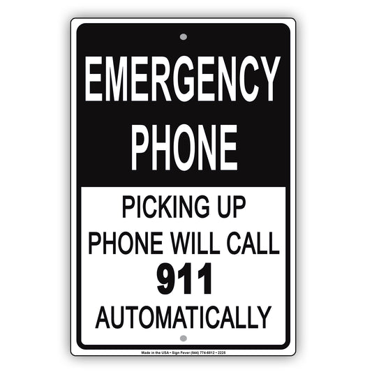Emergency Phone Picking Up Phone Will Call 911 Automatically Safety Alert Caution Warning Notice Aluminum