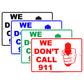 We Don't Call 911 With Graphic Weapon Firearm Hilarious Jokes Funny Novelty Caution Alert Notice Aluminum