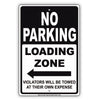 No Parking Loading Zone Violators Will Be Towed At Their Own Expense Alert Caution Notice Aluminum Metal Sign
