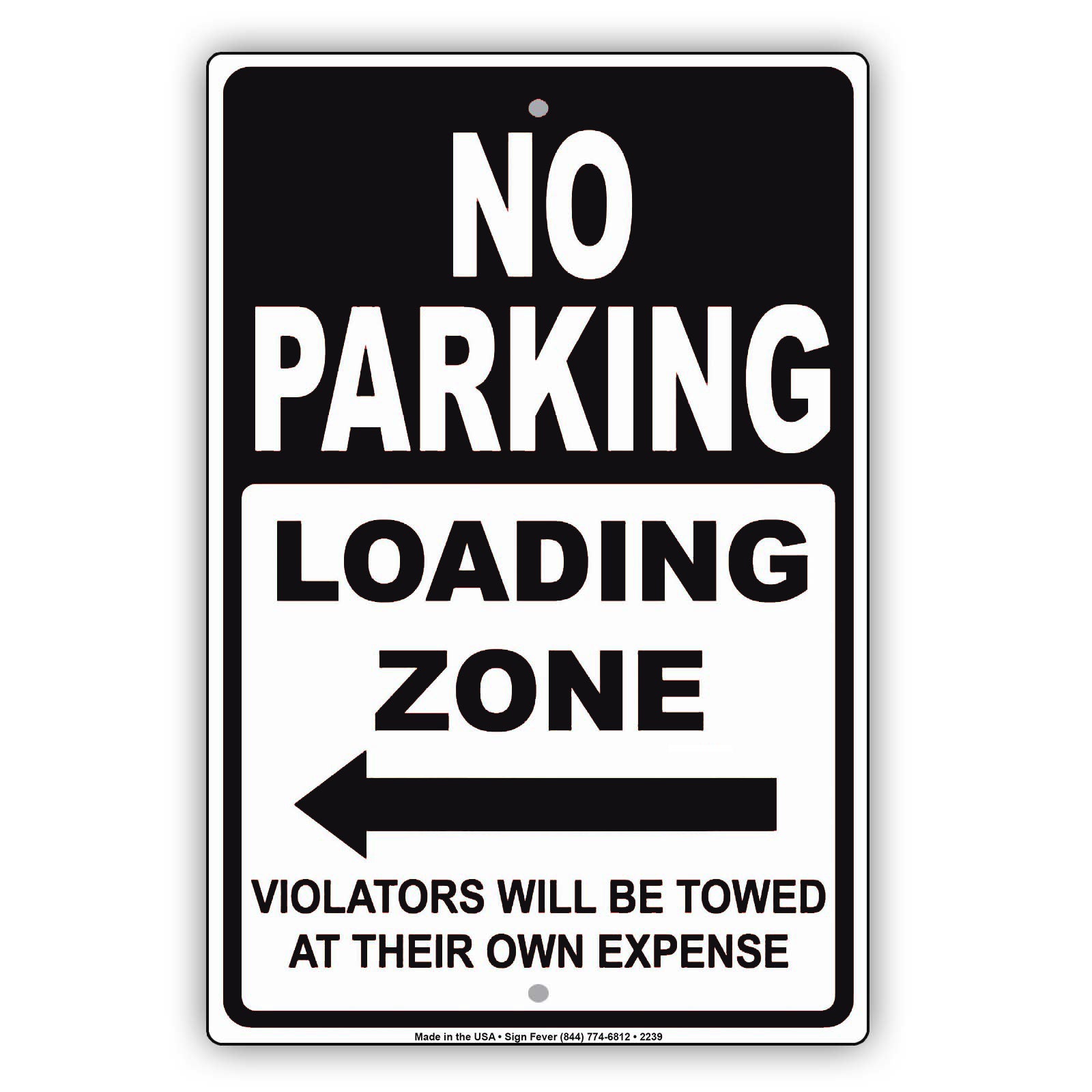 No Parking Loading Zone Violators Will Be Towed At Their Own Expense Alert Caution Notice Aluminum Metal Sign
