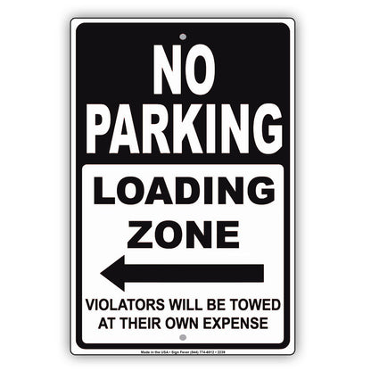 No Parking Loading Zone Violators Will Be Towed At Their Own Expense Alert Caution Notice Aluminum Metal Sign
