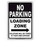 No Parking Loading Zone Violators Will Be Towed At Their Own Expense Alert Caution Notice Aluminum Metal Sign