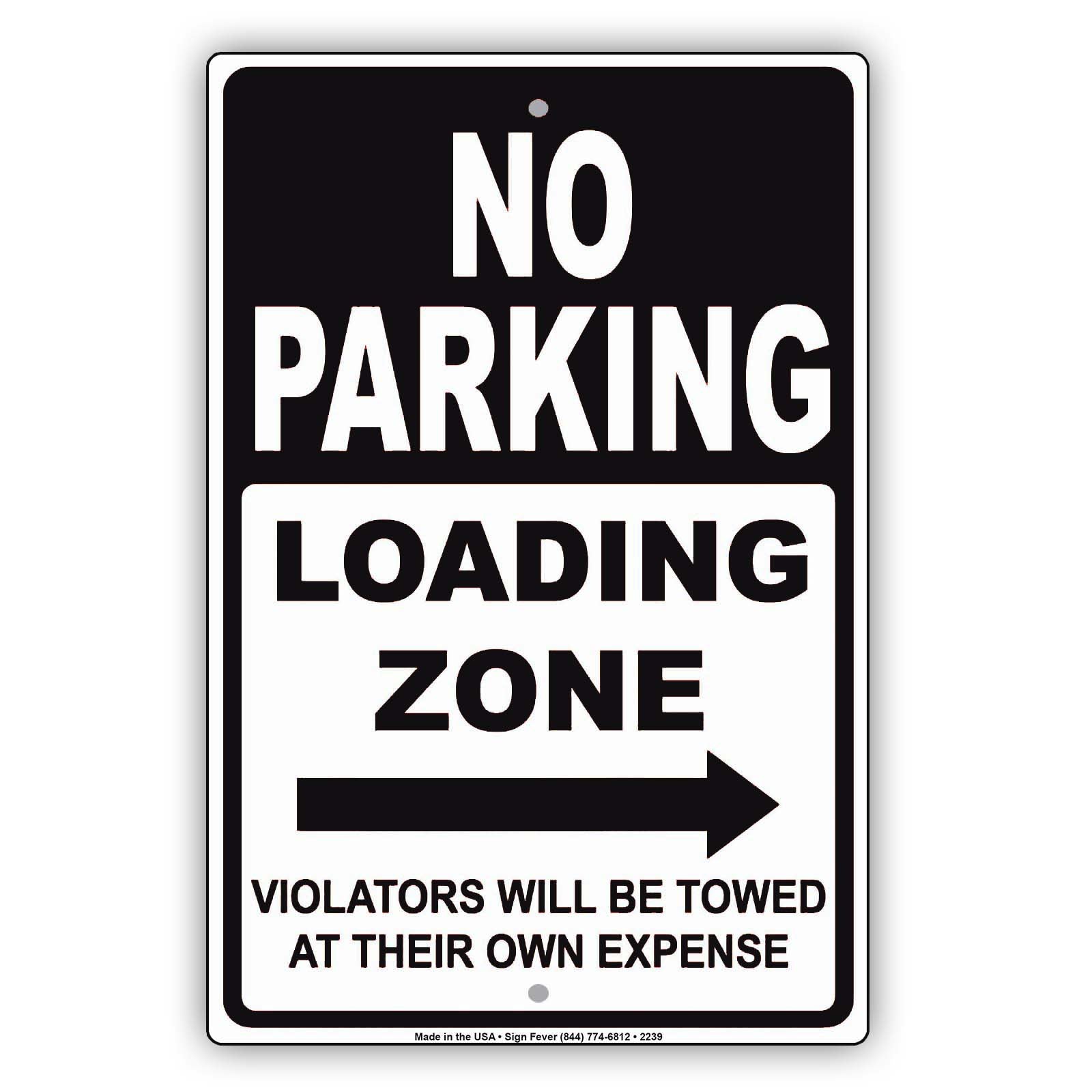 No Parking Loading Zone Violators Will Be Towed At Their Own Expense Alert Caution Notice Aluminum Metal Sign