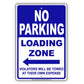 No Parking Loading Zone Violators Will Be Towed At Their Own Expense Alert Caution Notice Aluminum Metal Sign