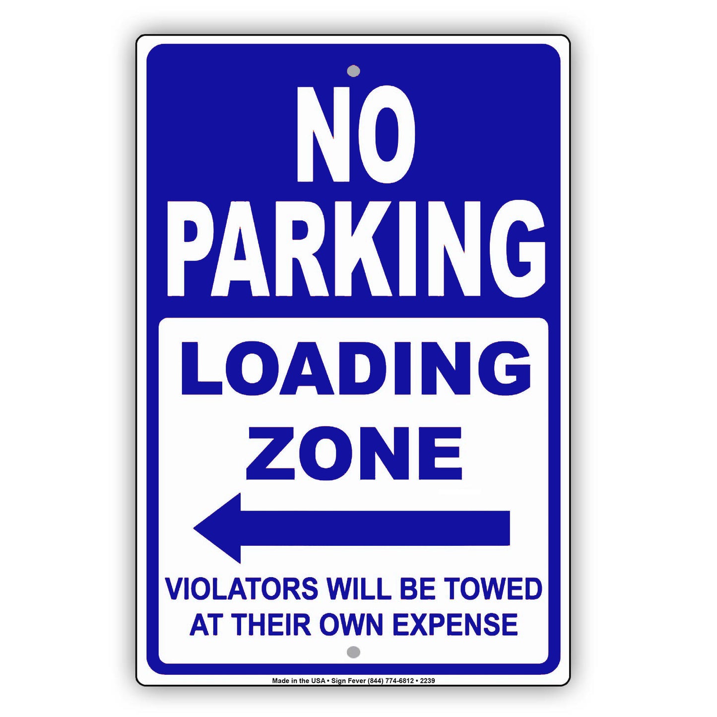 No Parking Loading Zone Violators Will Be Towed At Their Own Expense Alert Caution Notice Aluminum Metal Sign