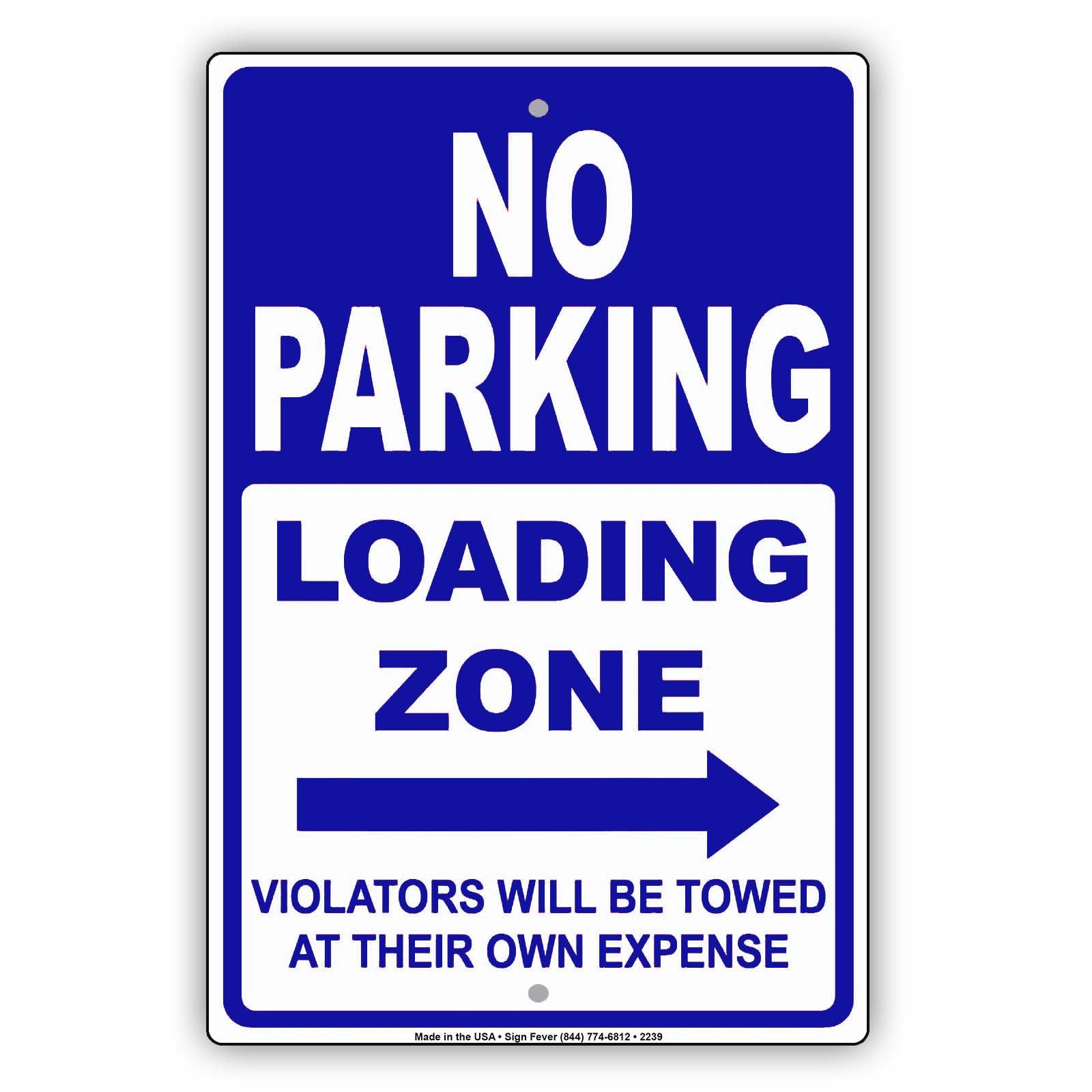 No Parking Loading Zone Violators Will Be Towed At Their Own Expense Alert Caution Notice Aluminum Metal Sign
