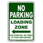 No Parking Loading Zone Violators Will Be Towed At Their Own Expense Alert Caution Notice Aluminum Metal Sign