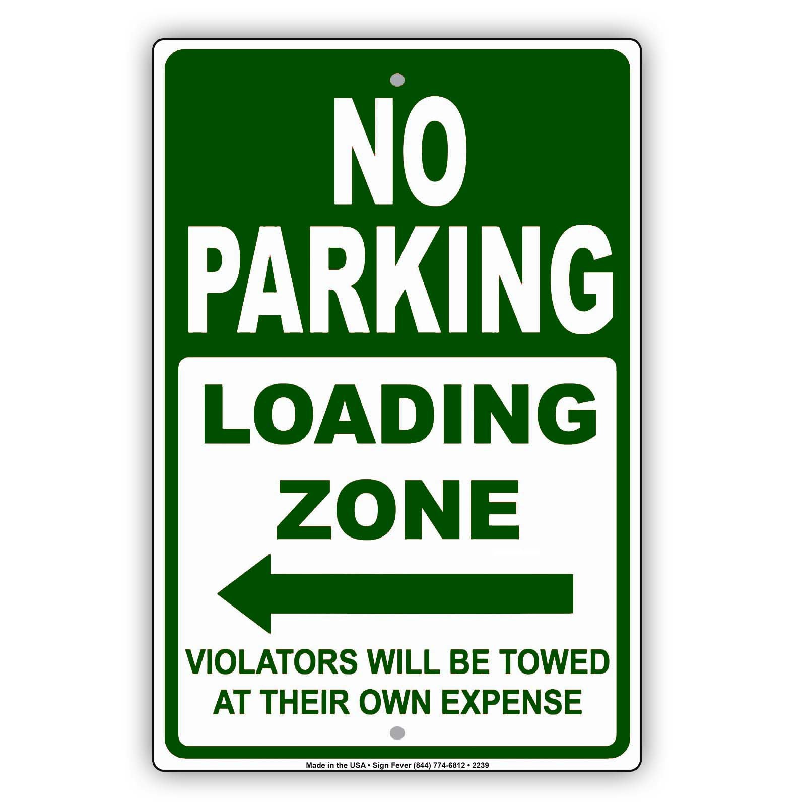No Parking Loading Zone Violators Will Be Towed At Their Own Expense Alert Caution Notice Aluminum Metal Sign