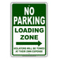 No Parking Loading Zone Violators Will Be Towed At Their Own Expense Alert Caution Notice Aluminum Metal Sign