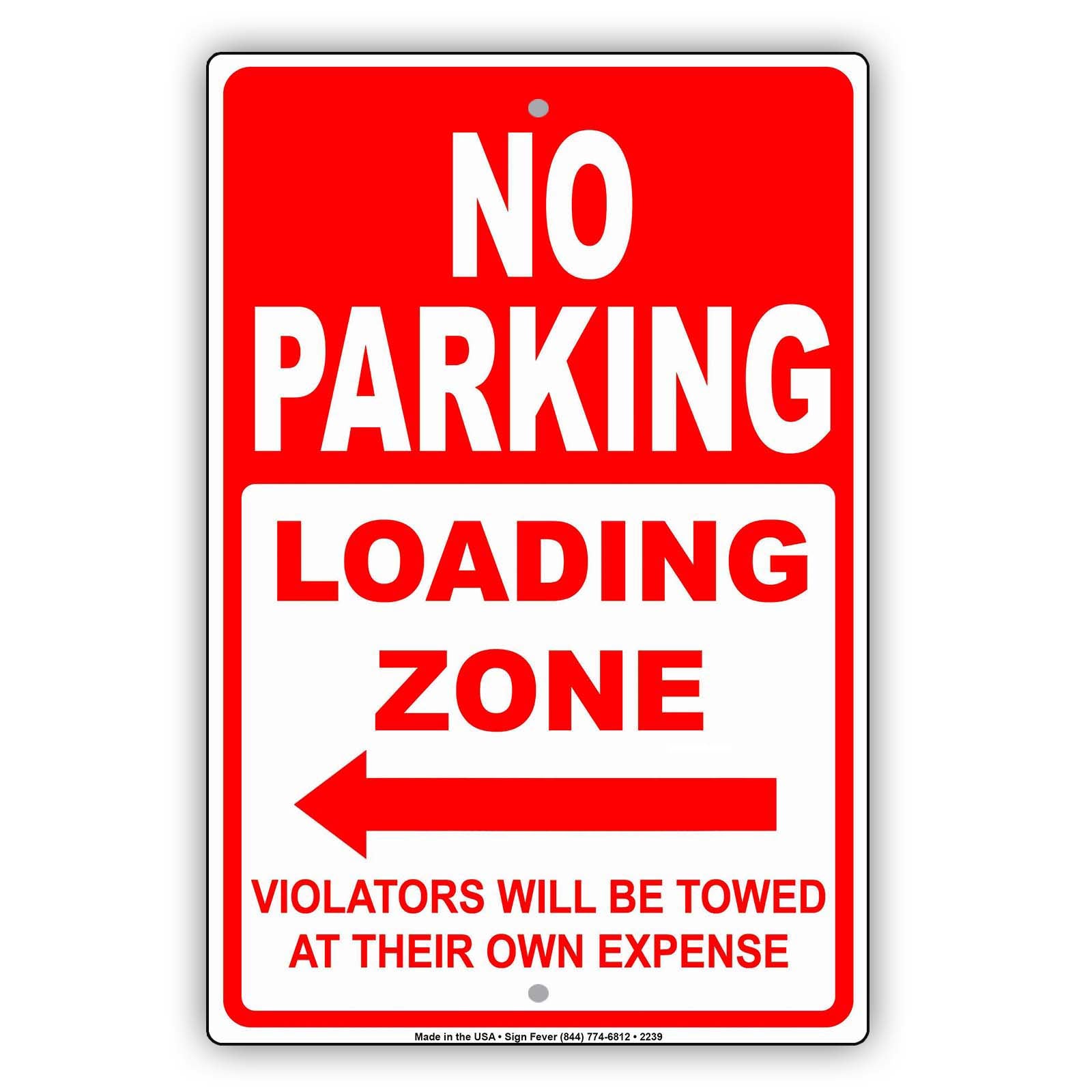 No Parking Loading Zone Violators Will Be Towed At Their Own Expense Alert Caution Notice Aluminum Metal Sign