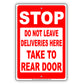 Stop Do Not Leave Deliveries Here Take To Rear Door Sign