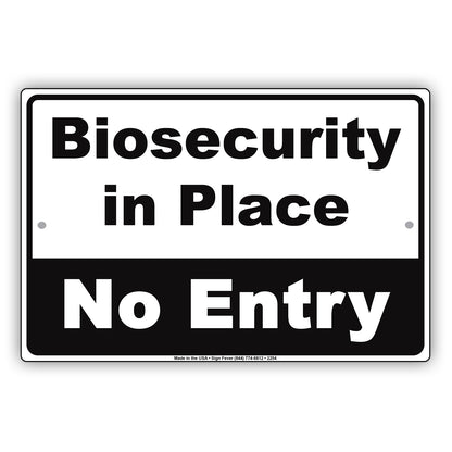 Biosecurity In Place No Entry Restricted Access Safety Protection Alert Caution Notice Aluminum