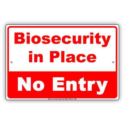 Biosecurity In Place No Entry Restricted Access Safety Protection Alert Caution Notice Aluminum