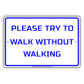 Please Try To Walk Without Walking Sign