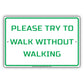 Please Try To Walk Without Walking Sign