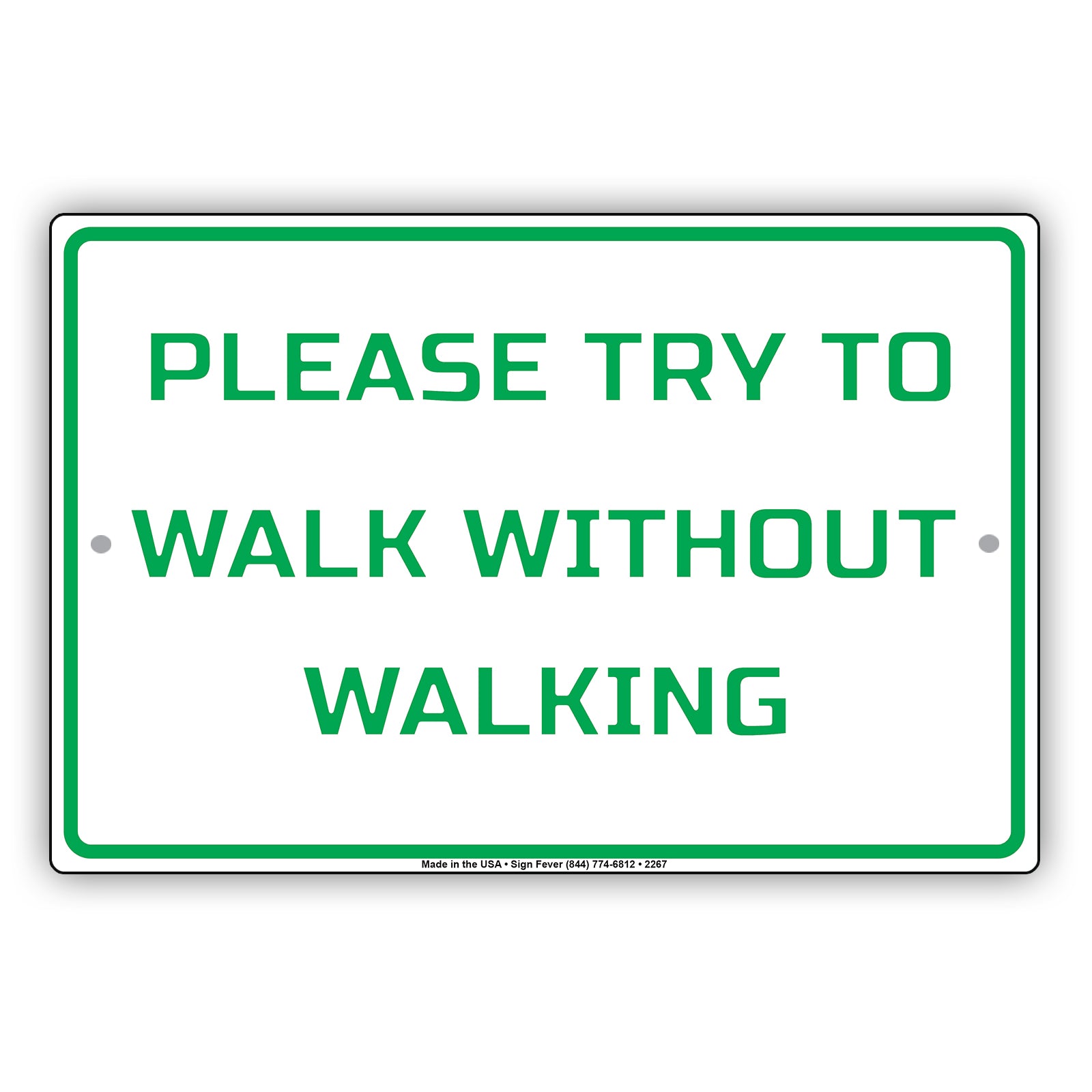 Please Try To Walk Without Walking Sign
