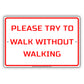 Please Try To Walk Without Walking Sign