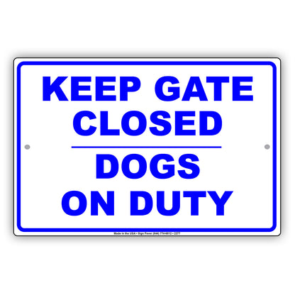 Keep Gate Closed Dogs On Duty Personal Protection Safety Alert Caution Warning Aluminum