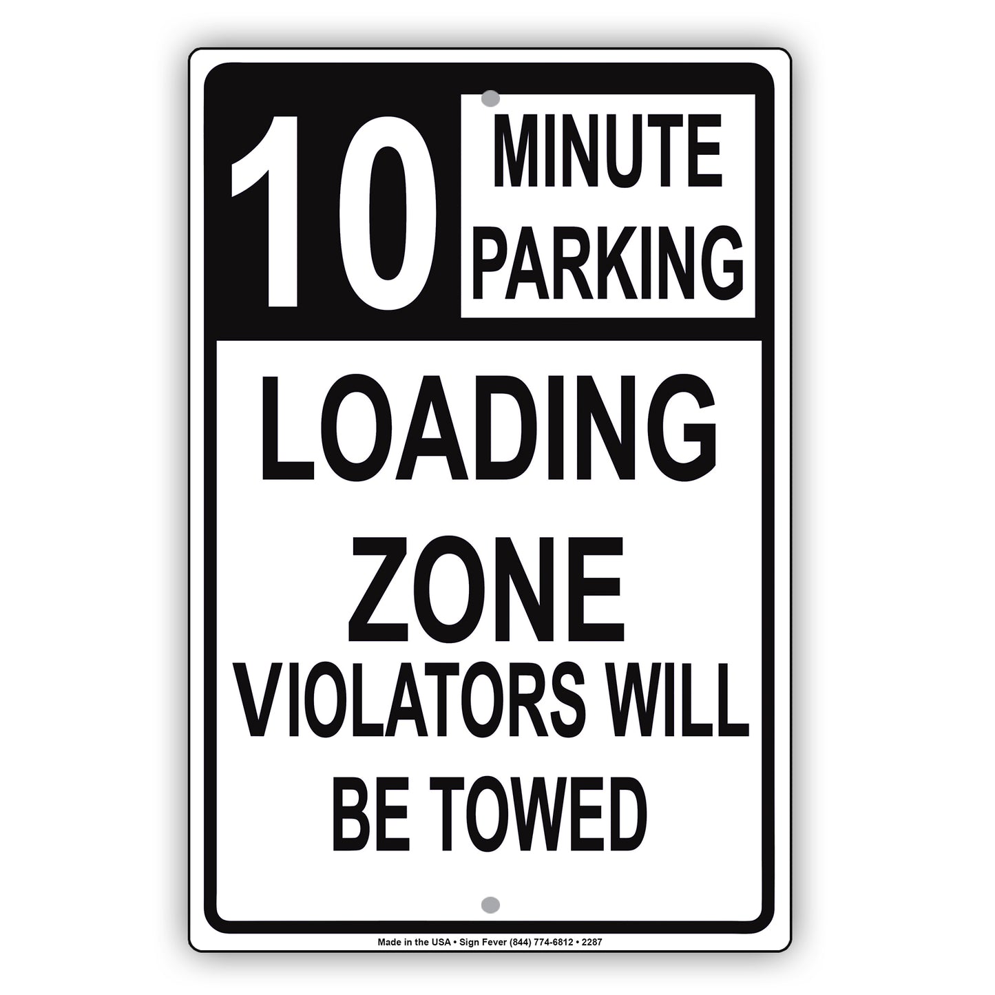 Loading Zone Parking Violators Will Be Towed Reserved Time Limit Alert Caution Warning Aluminum