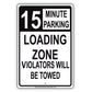 Loading Zone Parking Violators Will Be Towed Reserved Time Limit Alert Caution Warning Aluminum