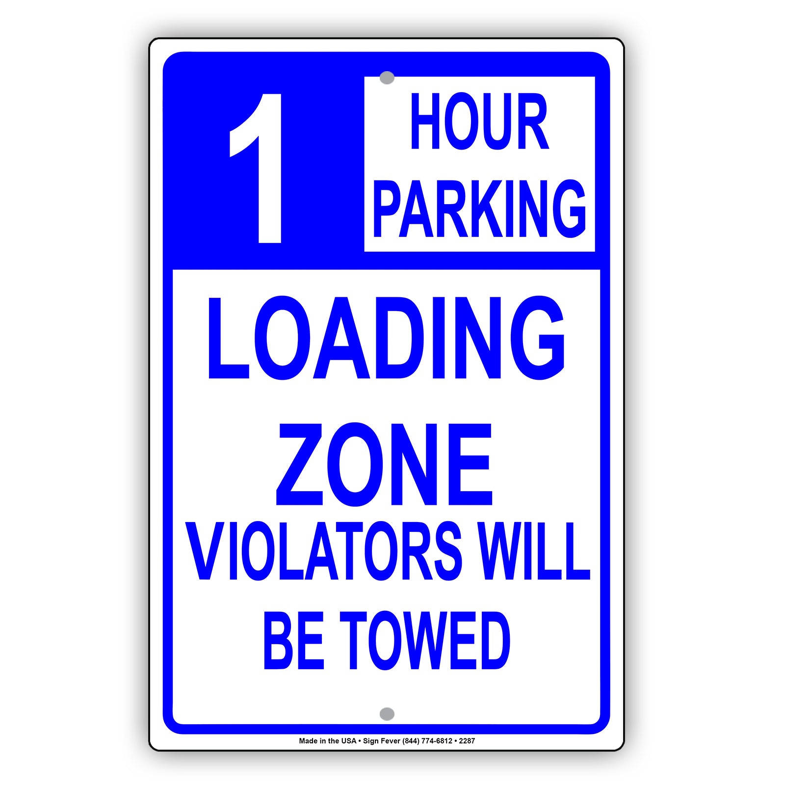 Loading Zone Parking Violators Will Be Towed Reserved Time Limit Alert Caution Warning Aluminum