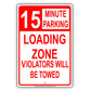 Loading Zone Parking Violators Will Be Towed Reserved Time Limit Alert Caution Warning Aluminum