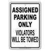 Assigned Parking Only Violators Will Be Towed Restricted Spot Alert Caution Warning Notice Aluminum