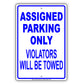 Assigned Parking Only Violators Will Be Towed Restricted Spot Alert Caution Warning Notice Aluminum
