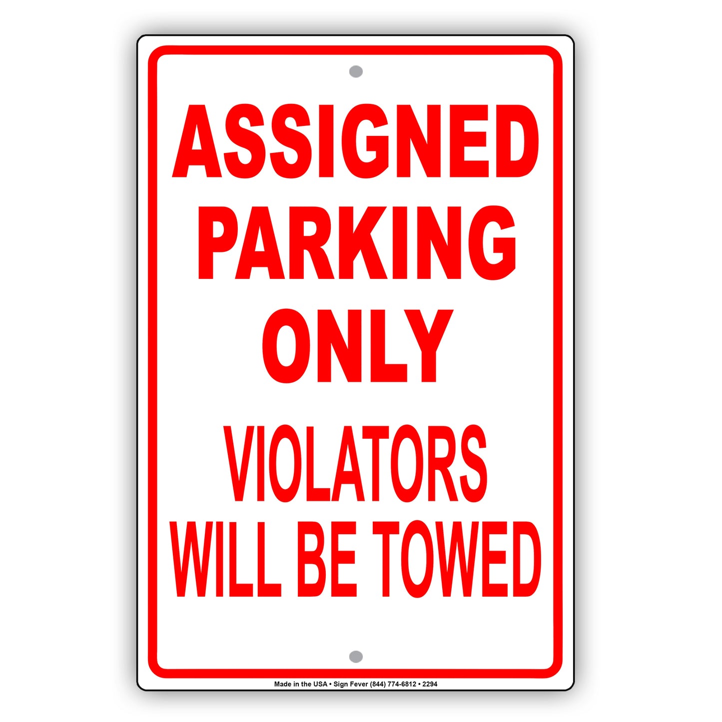 Assigned Parking Only Violators Will Be Towed Restricted Spot Alert Caution Warning Notice Aluminum
