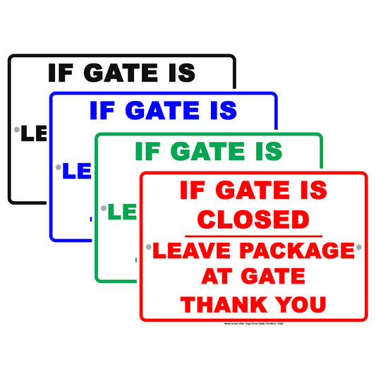 If Gate Is Closed Leave Package At Gate Thank You Courtesy Alert Attention Caution Notice Aluminum