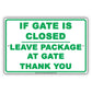 If Gate Is Closed Leave Package At Gate Thank You Courtesy Alert Attention Caution Notice Aluminum