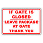 If Gate Is Closed Leave Package At Gate Thank You Courtesy Alert Attention Caution Notice Aluminum