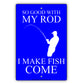So Good With My Rod I Make Fish Come Fishing Enthusiast Hilarious Epic Funny Novelty Alert Aluminum