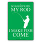 So Good With My Rod I Make Fish Come Fishing Enthusiast Hilarious Epic Funny Novelty Alert Aluminum