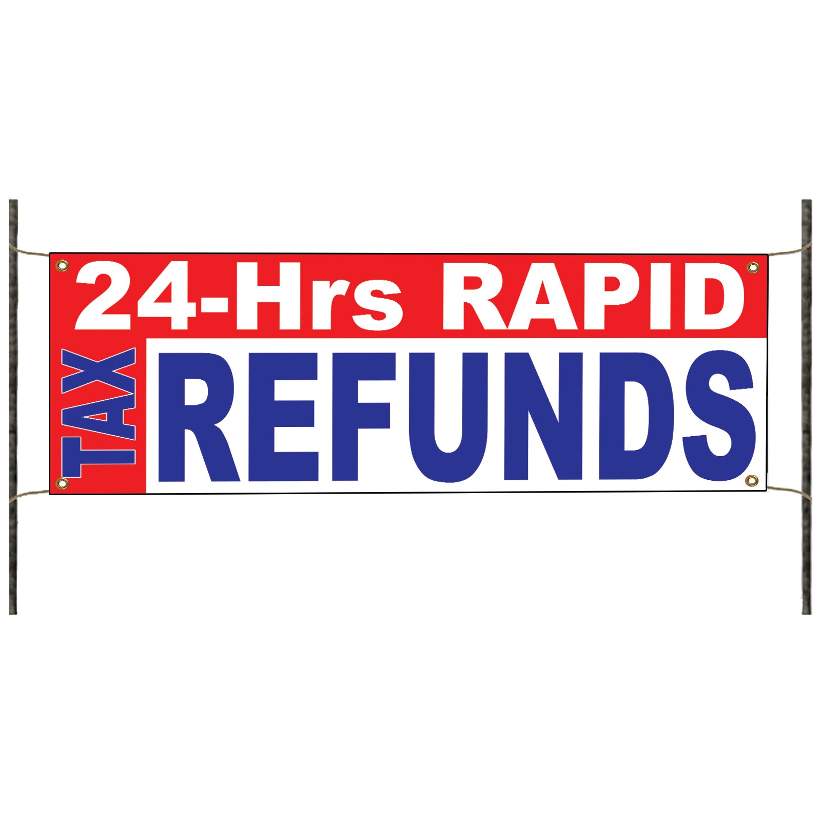 24-Hrs Rapid Tax Refunds Vinyl Banner Sign