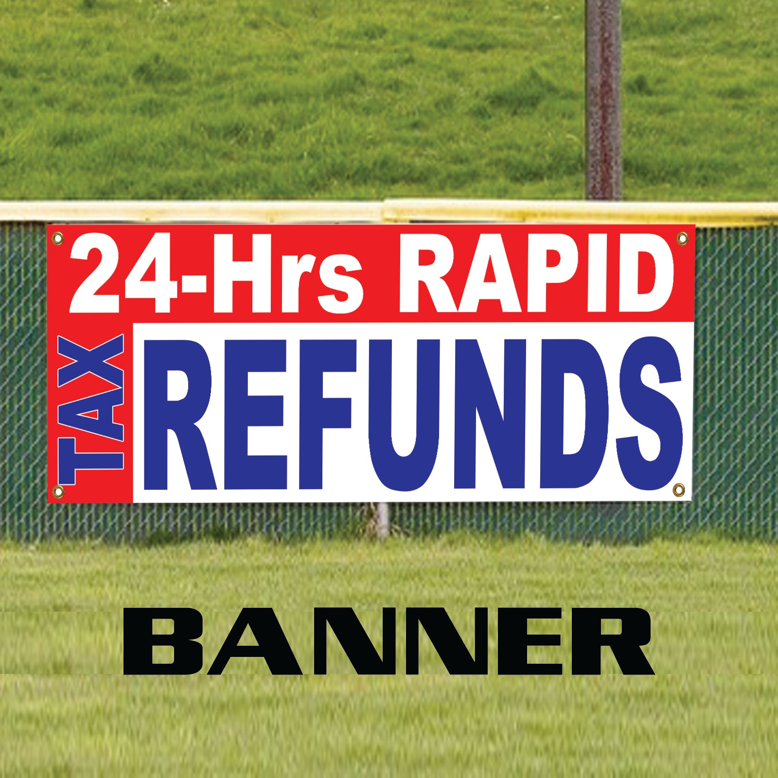 24-Hrs Rapid Tax Refunds Vinyl Banner Sign