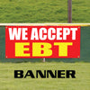 We Accept EBT Secured Payment Card Vinyl Banner Sign