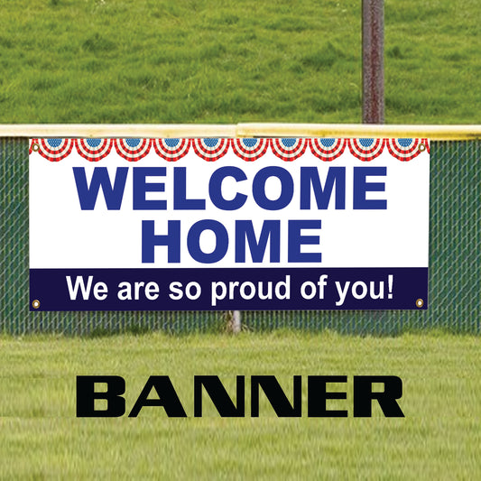 Welcome Back We Are So Proud Of You Soldier Vinyl Banner Sign