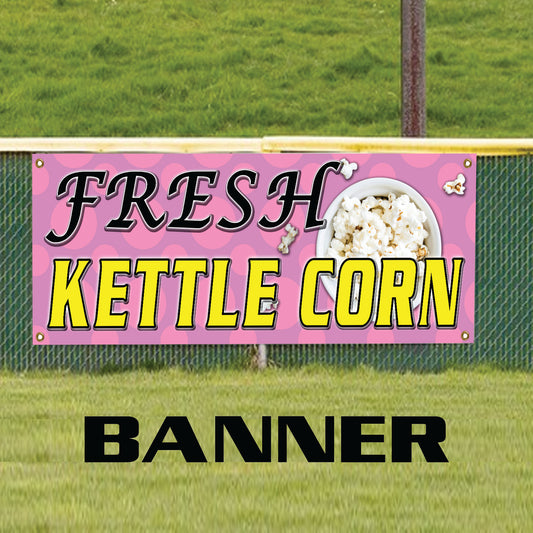 Fresh Kettle Corn Business Cafe Advertising Marketing Vinyl Banner Sign