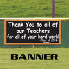 Thank You To All Of Our Teachers For All Of Your Hard Work Vinyl Banner Sign